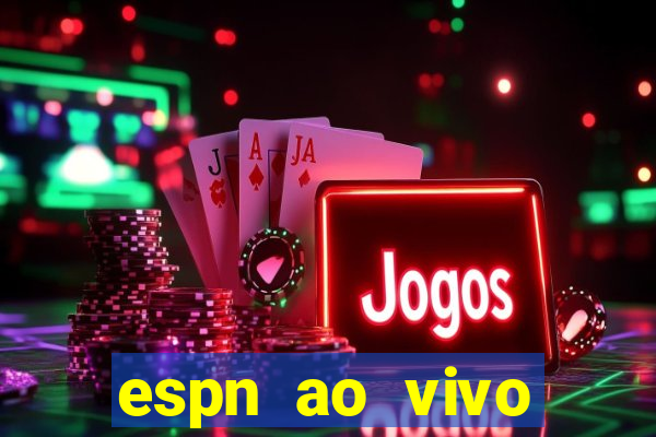 espn ao vivo online gratis